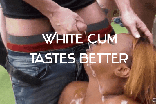 BWC Caption: White Cum Tastes Better GIF